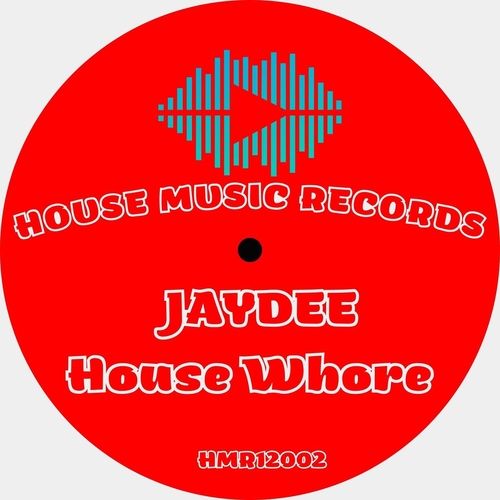 DJ Jaydee - House Whore [HMR12002]